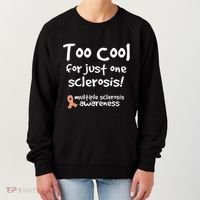 Too Cool For Just One Sclerosis Multiple Sclerosis Awareness Women's Sweatshirt thumb 0