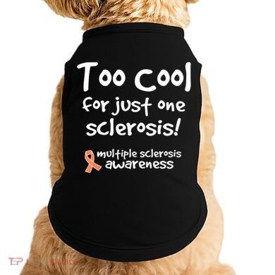 Too Cool For Just One Sclerosis Multiple Sclerosis Awareness Doggie Tank