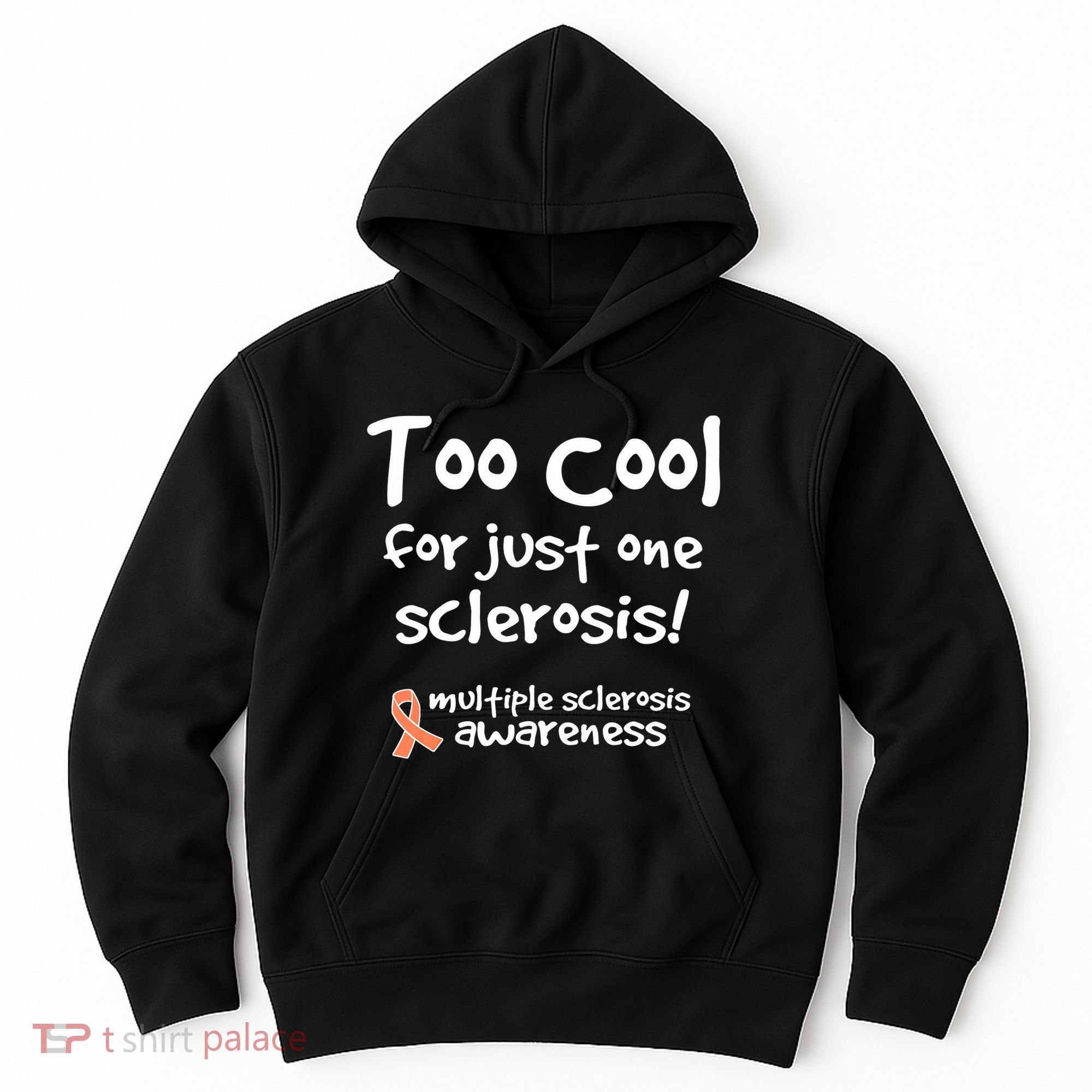 Too Cool For Just One Sclerosis Multiple Sclerosis Awareness Hoodie