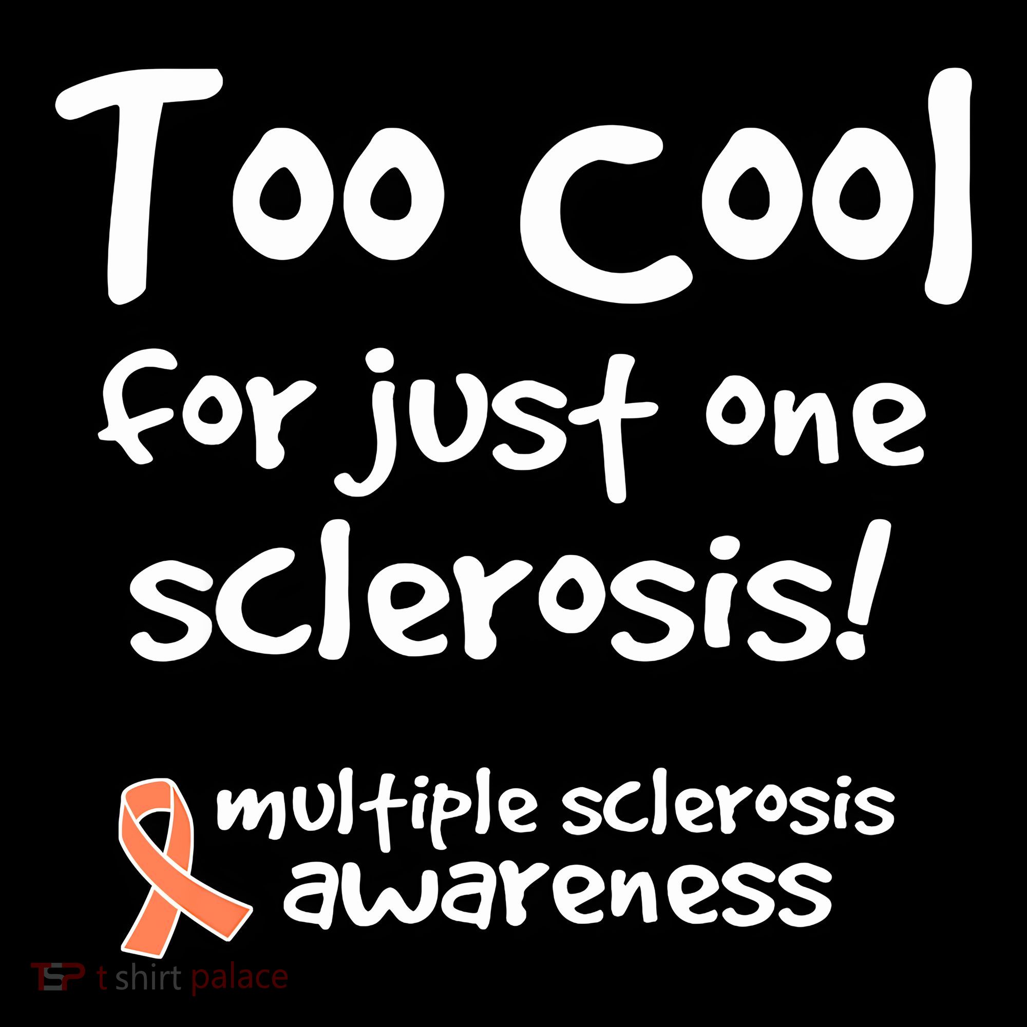 Too Cool For Just One Sclerosis Multiple Sclerosis Awareness Backpack