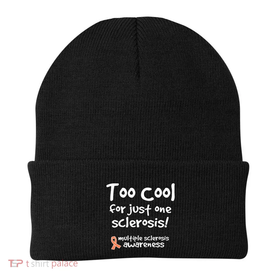 Too Cool For Just One Sclerosis Multiple Sclerosis Awareness Beanie