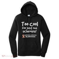 Too Cool For Just One Sclerosis Multiple Sclerosis Awareness Women's Hoodie thumb 0