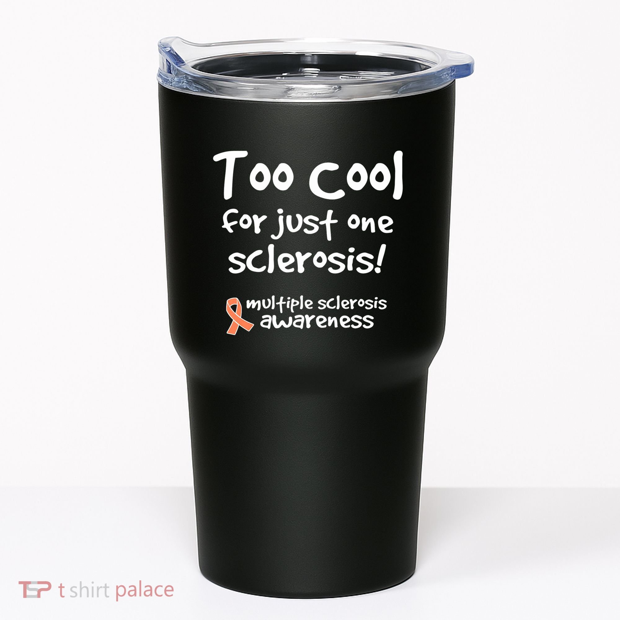 Too Cool For Just One Sclerosis Multiple Sclerosis Awareness Tumbler