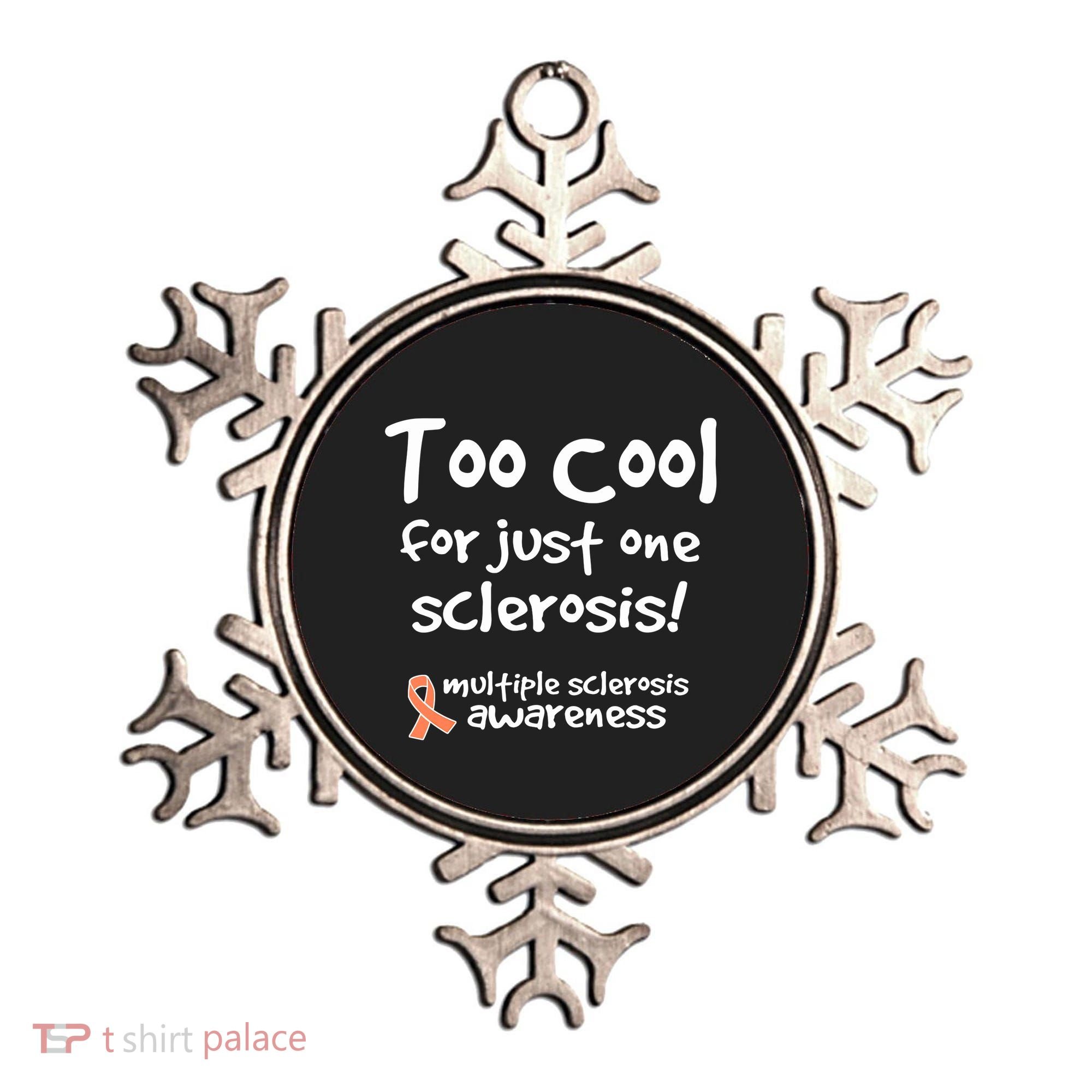 Too Cool For Just One Sclerosis Multiple Sclerosis Awareness Ornament