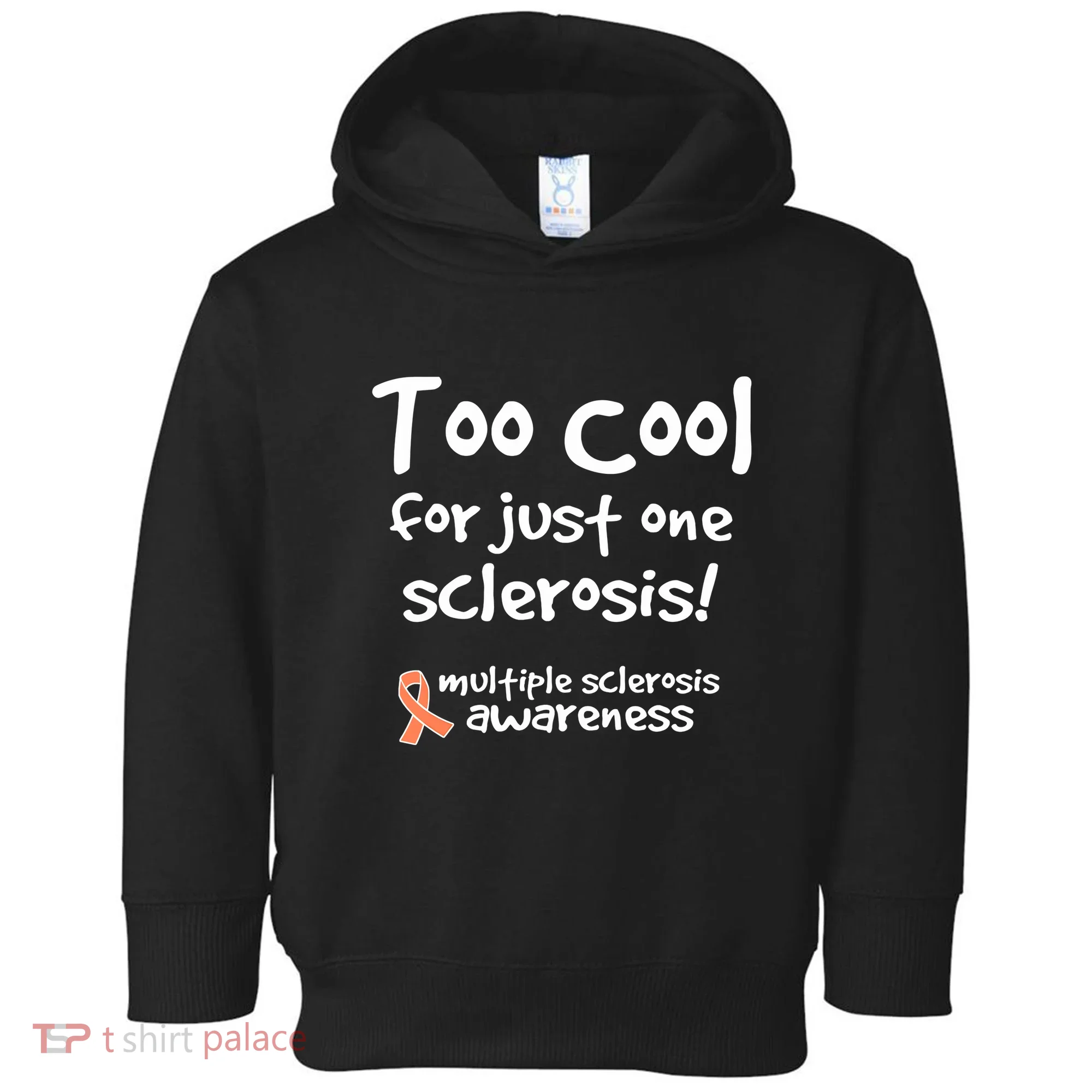 Too Cool For Just One Sclerosis Multiple Sclerosis Awareness Toddler Hoodie
