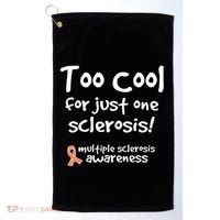 Too Cool For Just One Sclerosis Multiple Sclerosis Awareness Golf Towel thumb 0