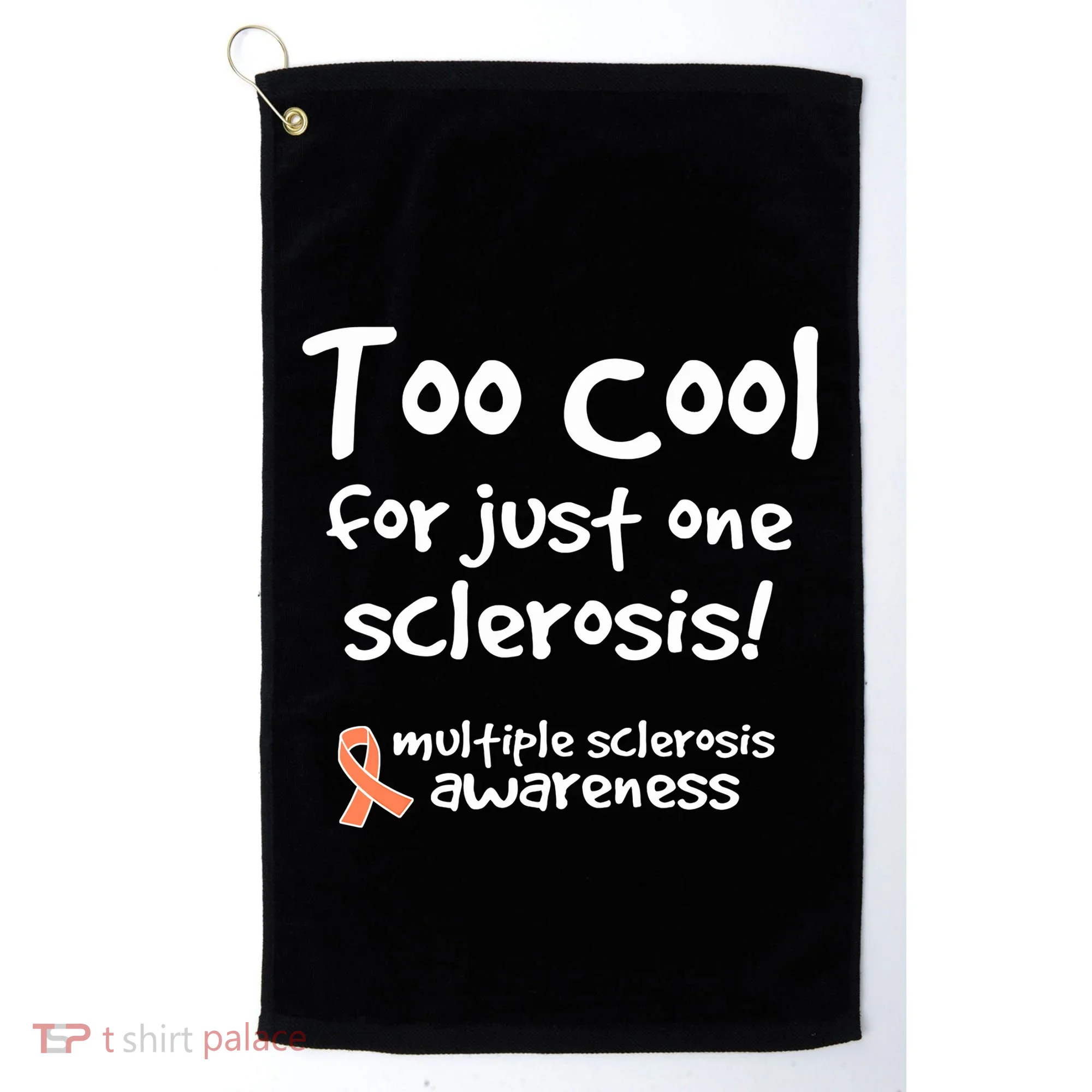 Too Cool For Just One Sclerosis Multiple Sclerosis Awareness Golf Towel