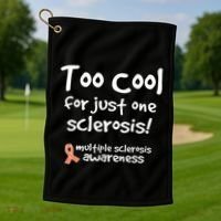 Too Cool For Just One Sclerosis Multiple Sclerosis Awareness Golf Towel thumb 1
