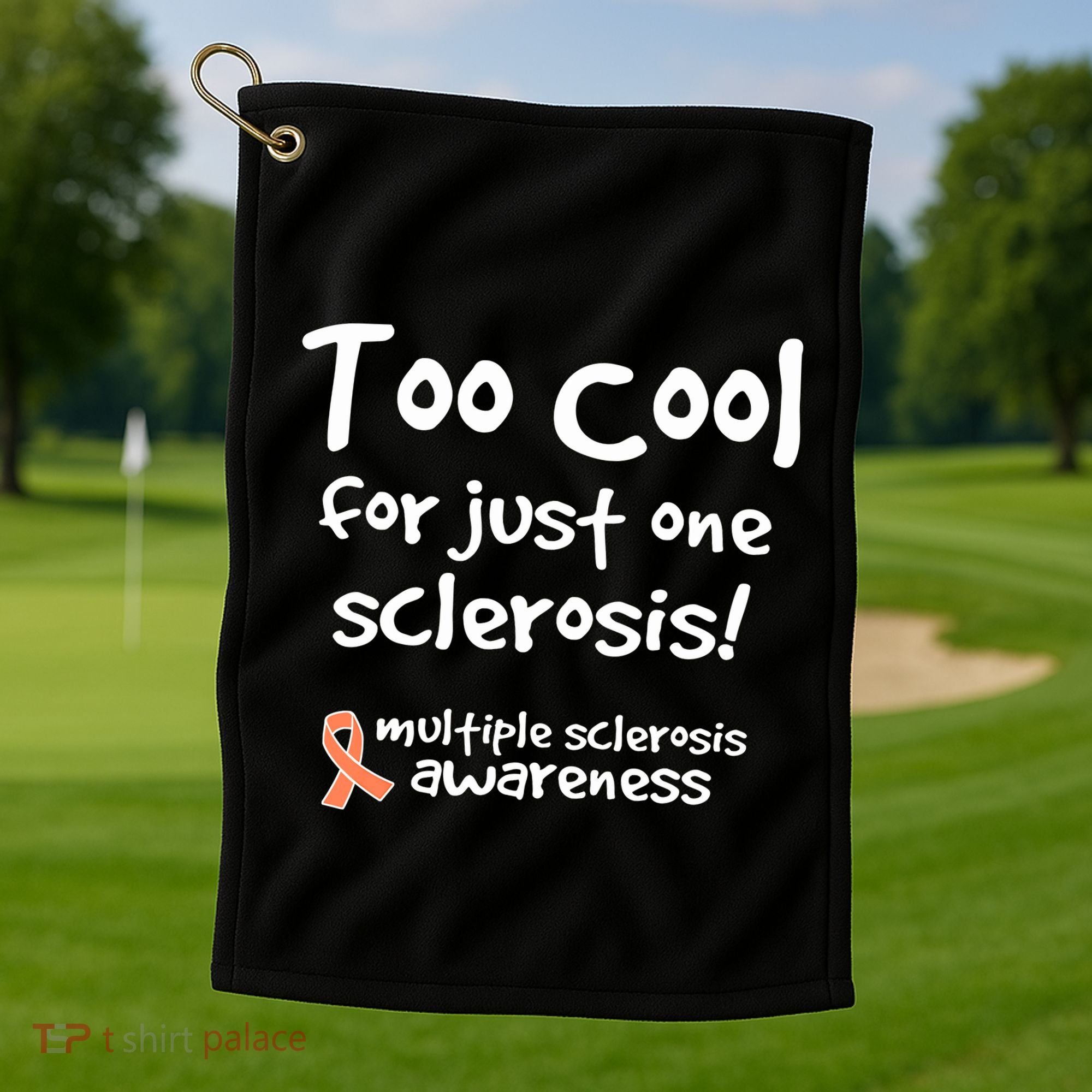Too Cool For Just One Sclerosis Multiple Sclerosis Awareness Golf Towel