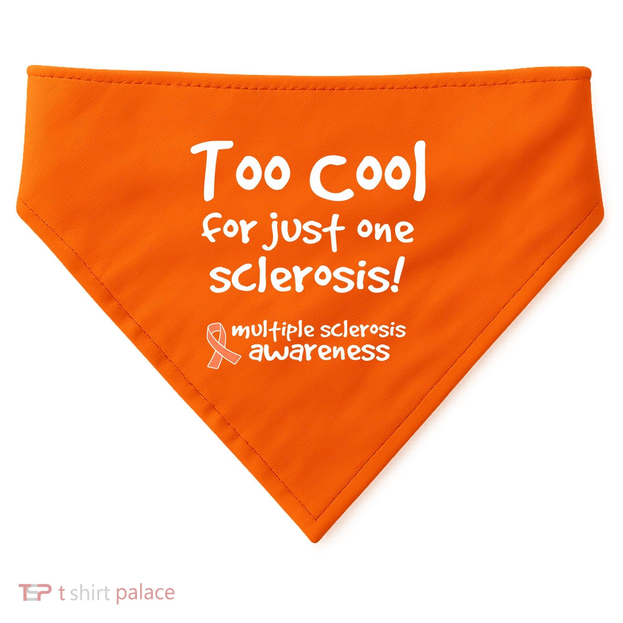 Too Cool For Just One Sclerosis Multiple Sclerosis Awareness USA-Made Doggie Bandana