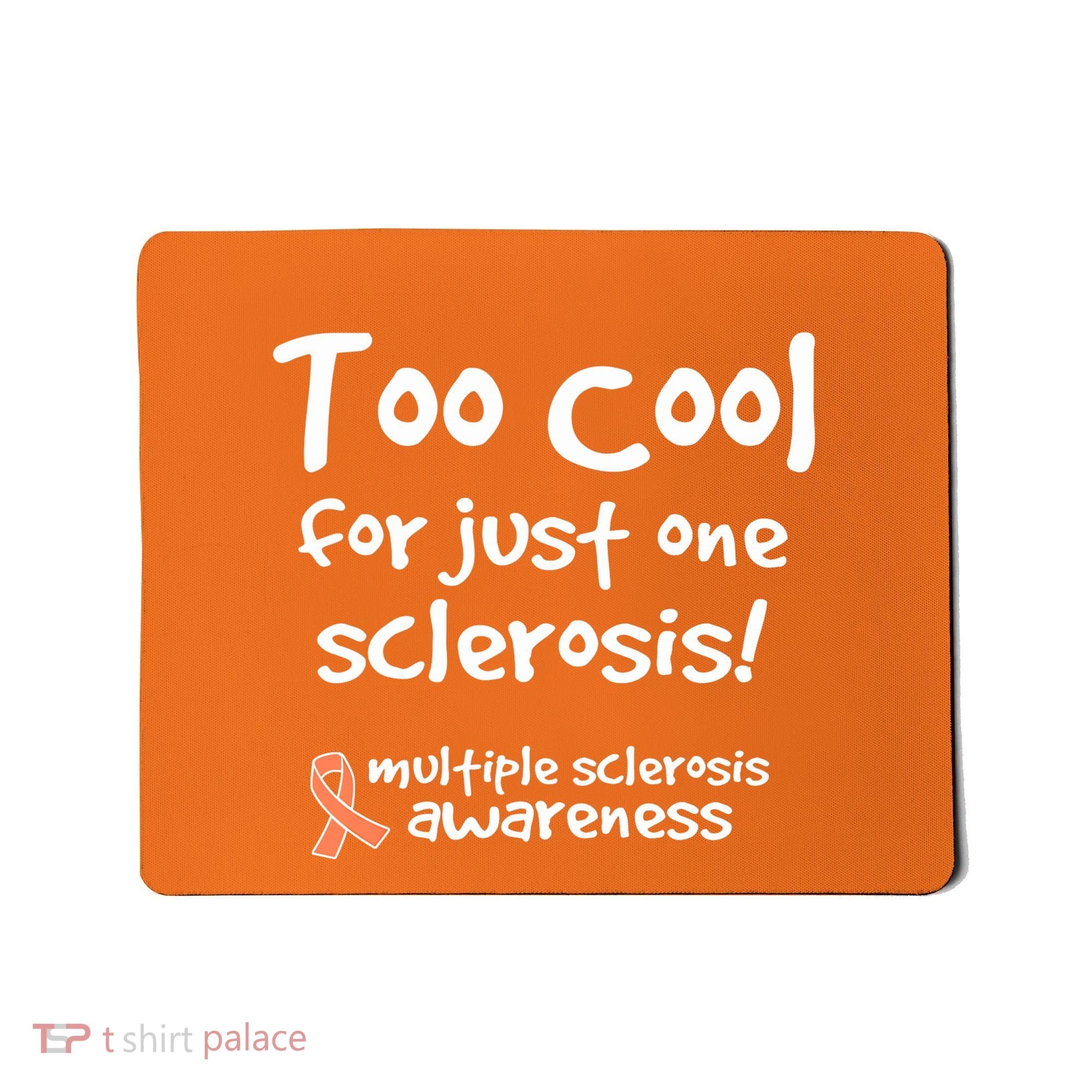 Too Cool For Just One Sclerosis Multiple Sclerosis Awareness Mousepad
