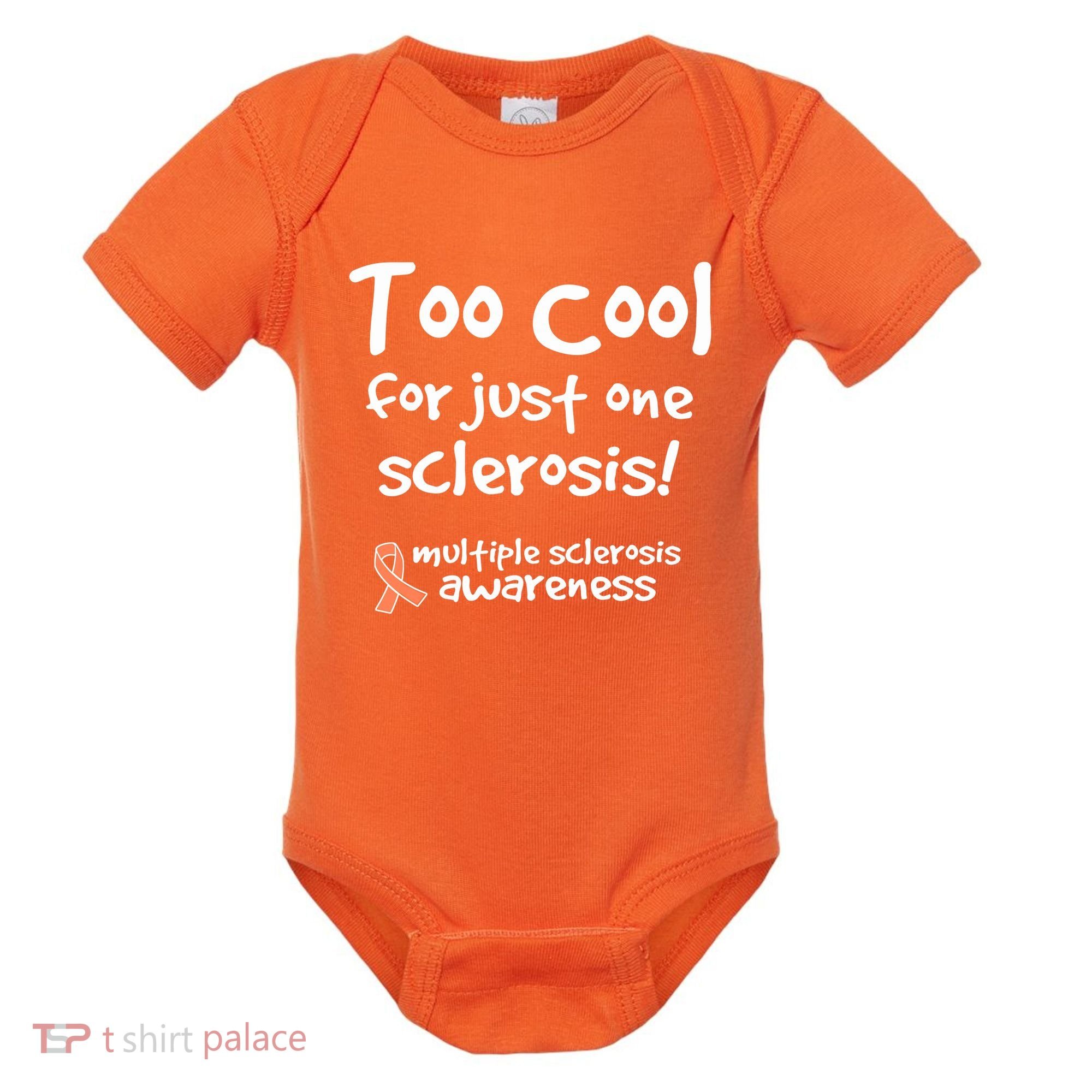 Too Cool For Just One Sclerosis Multiple Sclerosis Awareness Baby Bodysuit