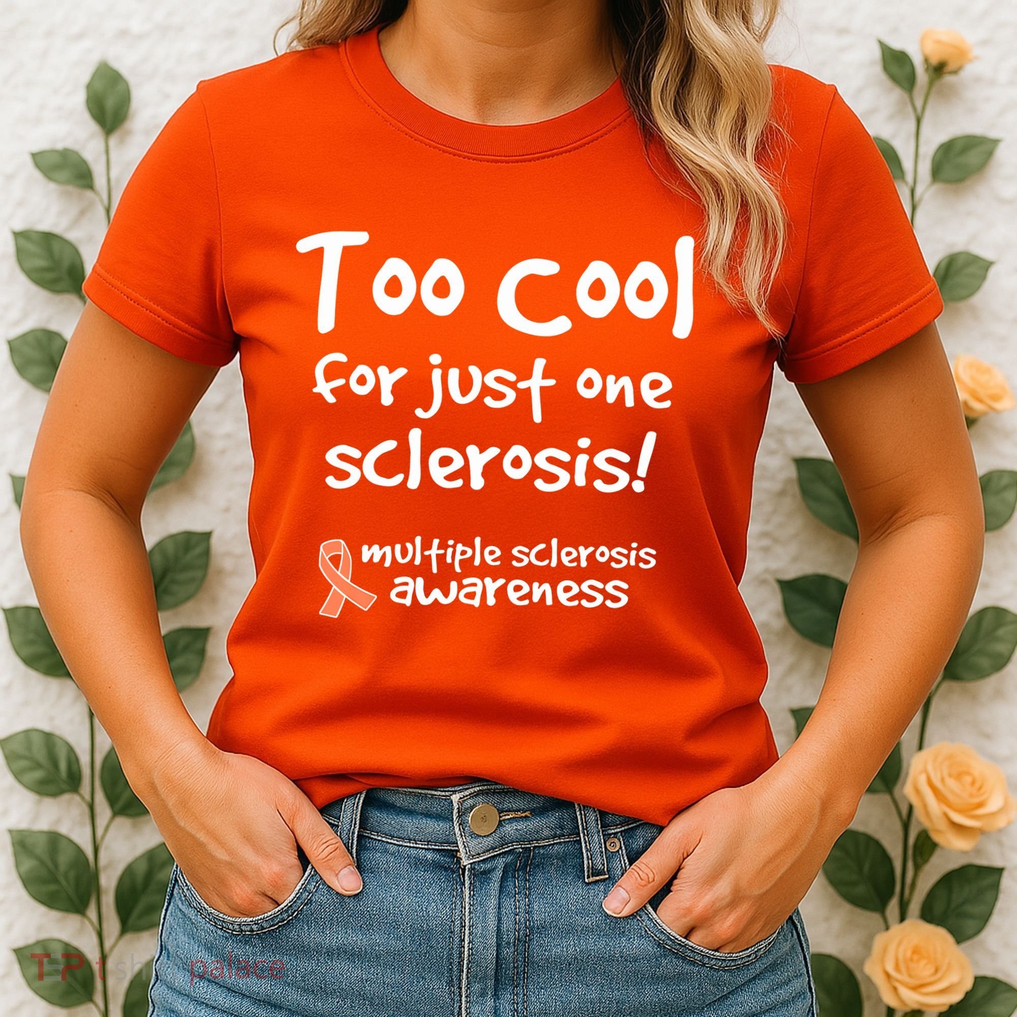 Too Cool For Just One Sclerosis Multiple Sclerosis Awareness Women's T-Shirt