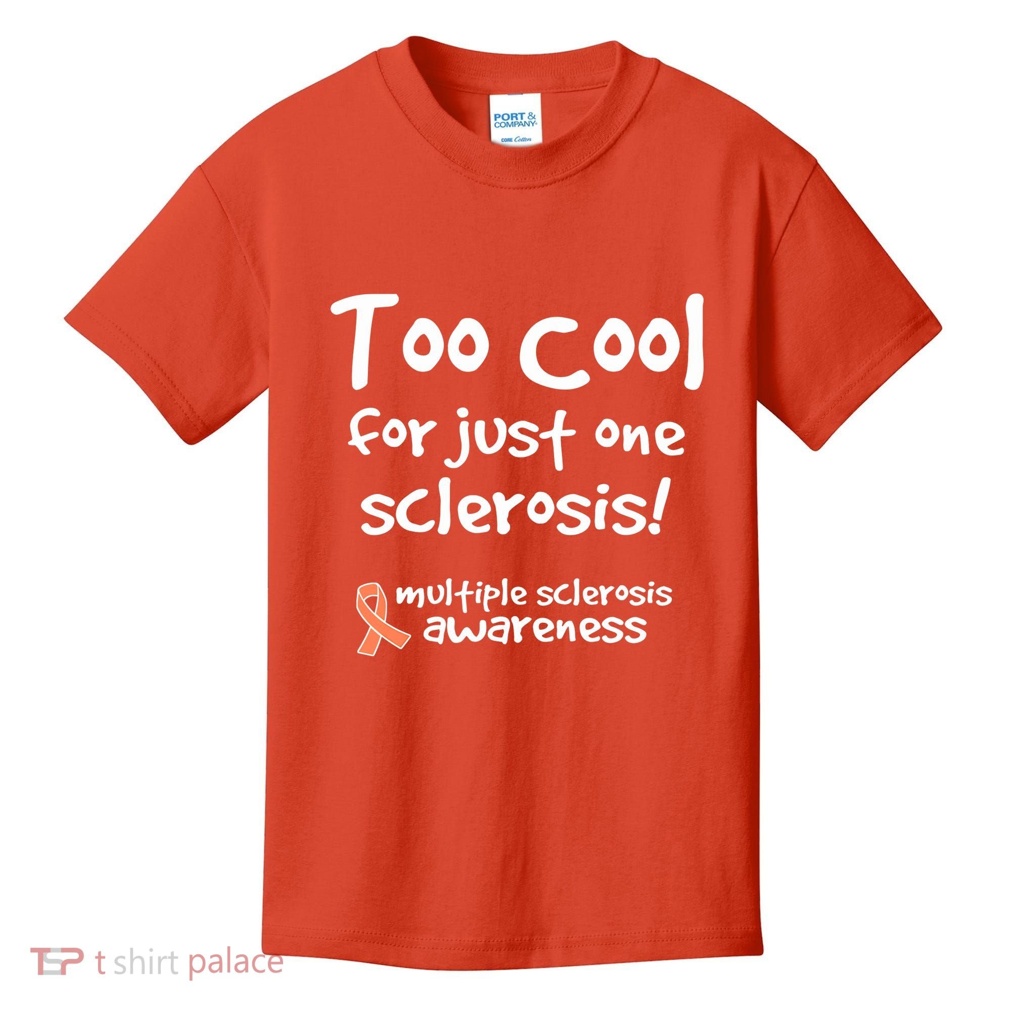 Too Cool For Just One Sclerosis Multiple Sclerosis Awareness Kids T-Shirt