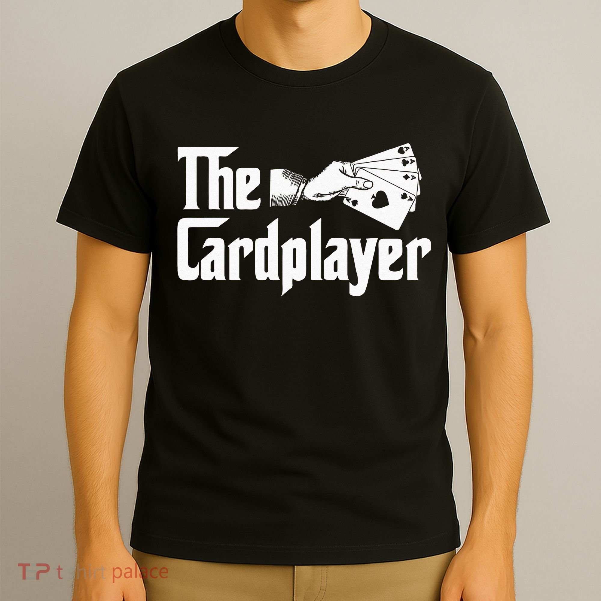 The Cardplayer Funny Poker Card Player Casino Gambler T-Shirt