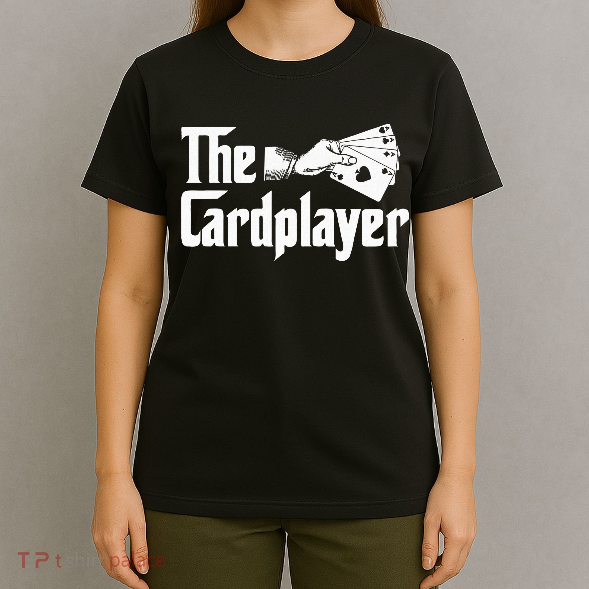 The Cardplayer Funny Poker Card Player Casino Gambler T-Shirt