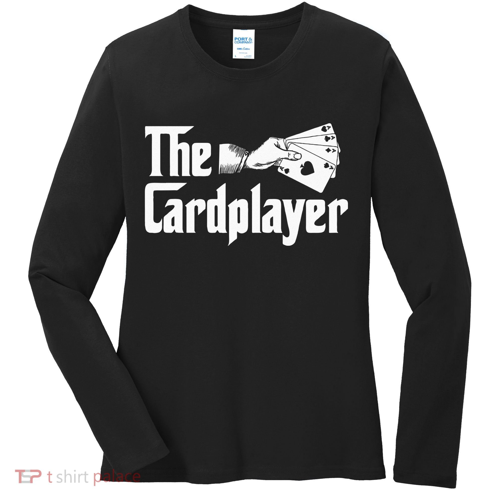 The Cardplayer Funny Poker Card Player Casino Gambler Women's Long Sleeve Shirt