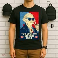 Too Cool For British Rule George Washington 4th of July T-Shirt thumb 6
