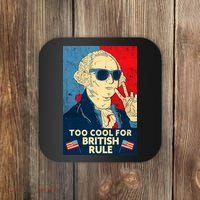Too Cool For British Rule George Washington 4th of July Coaster thumb 0