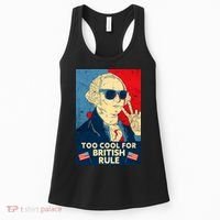 Too Cool For British Rule George Washington 4th of July Women's Tank Top thumb 0