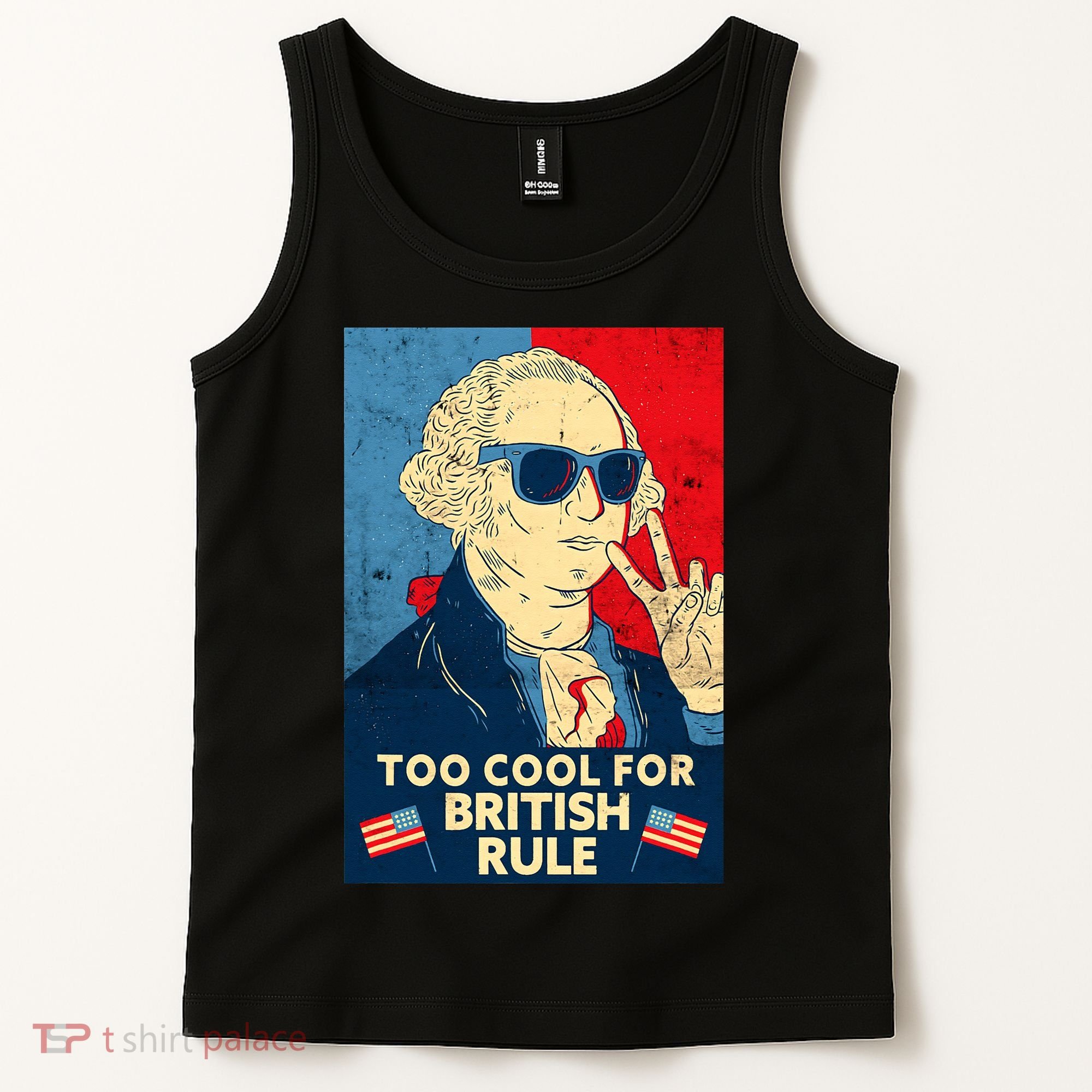 Too Cool For British Rule George Washington 4th of July Tank Top