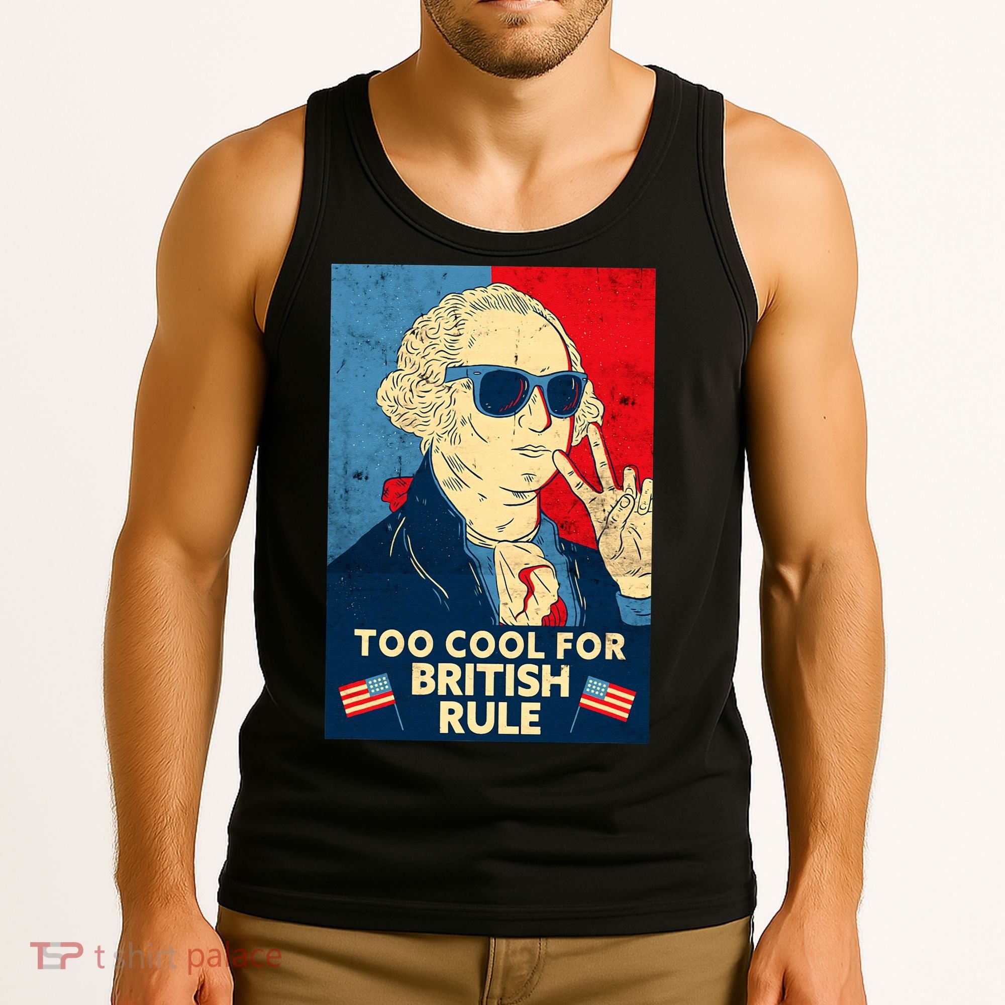 Too Cool For British Rule George Washington 4th of July Tank Top