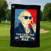 Too Cool For British Rule George Washington 4th of July Golf Towel thumb 1