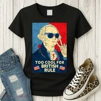 Too Cool For British Rule George Washington 4th of July Women's T-Shirt thumb 3