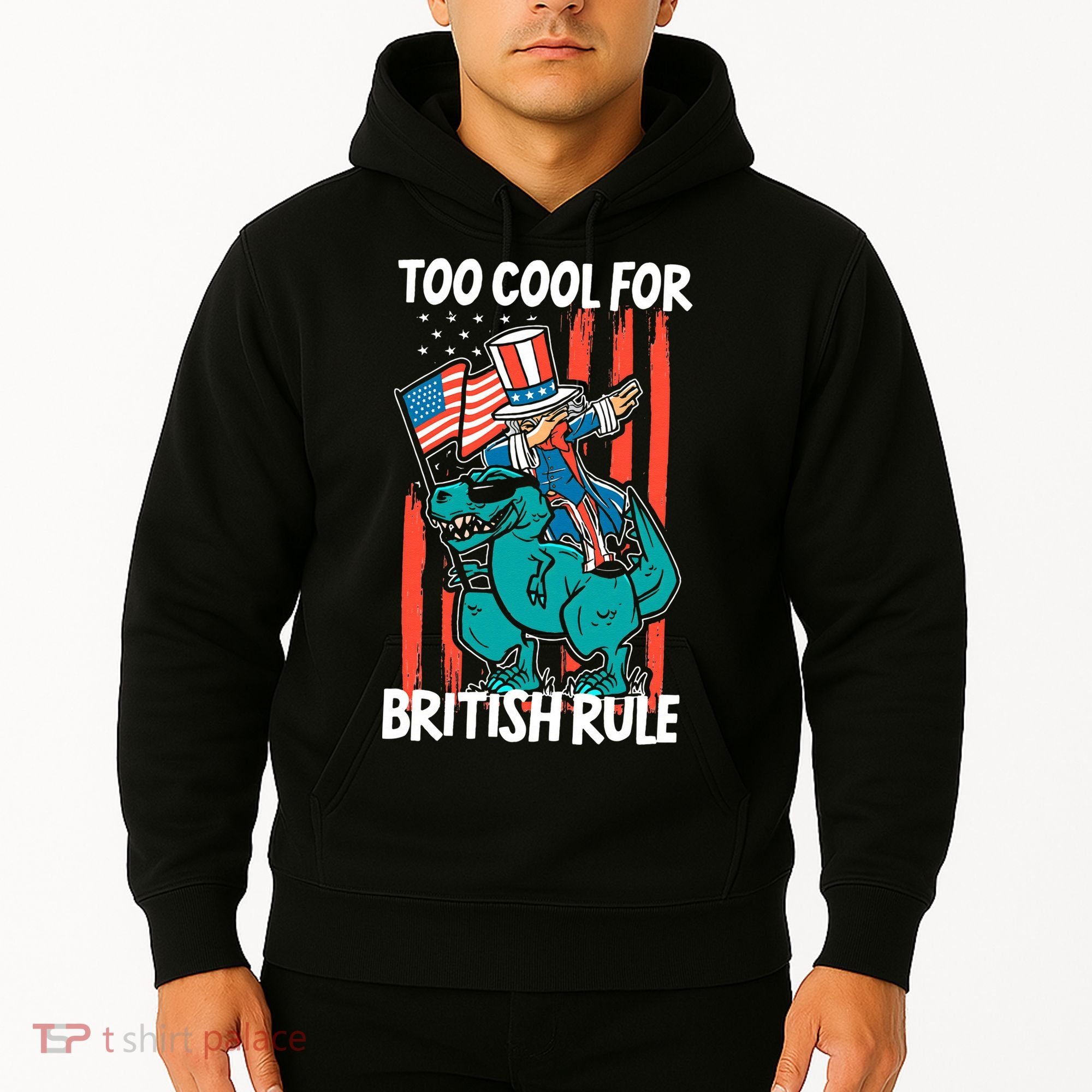Too Cool For British Rule 4th Of July American Dinosaur Hoodie