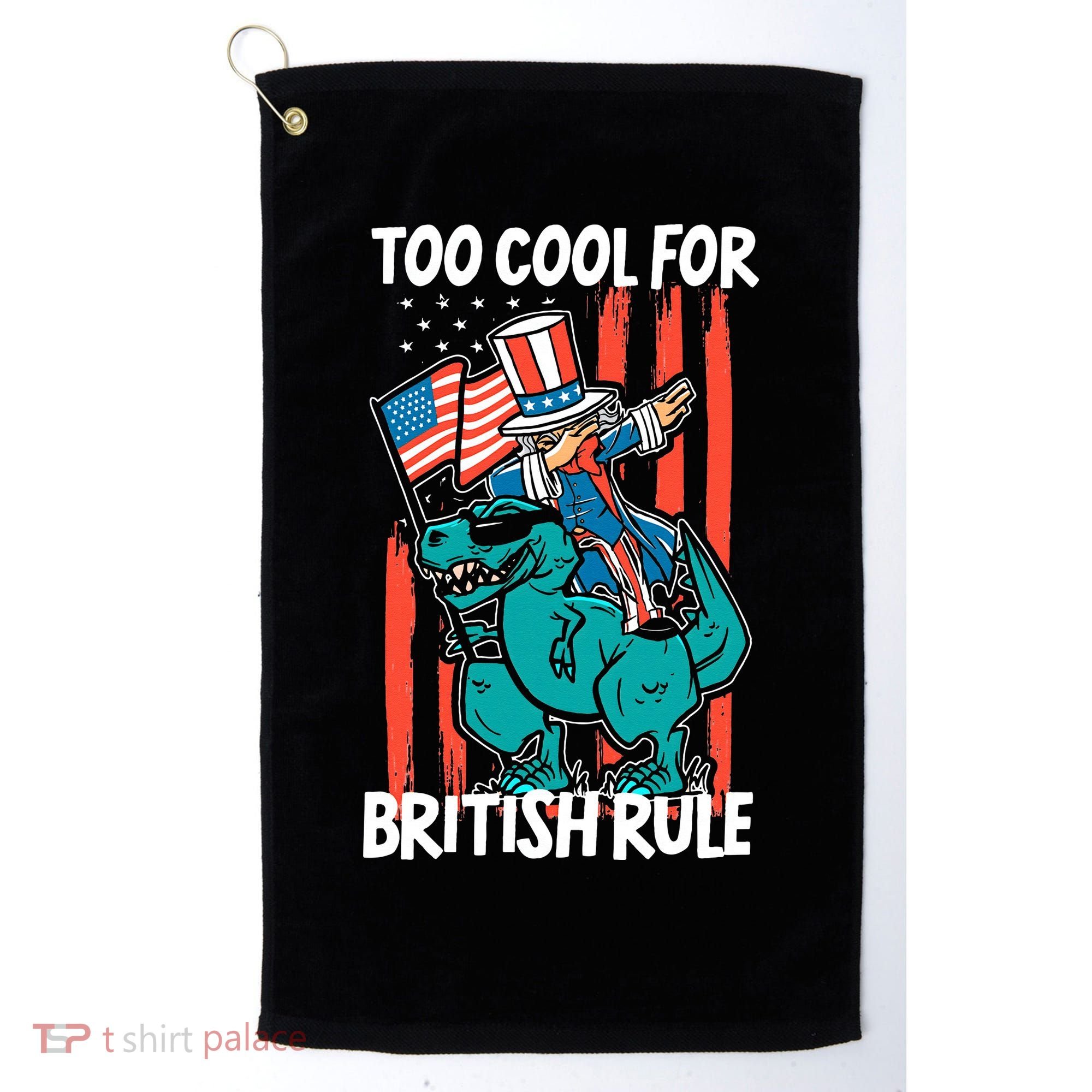 Too Cool For British Rule 4th Of July American Dinosaur Golf Towel