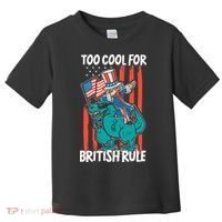 Too Cool For British Rule 4th Of July American Dinosaur Toddler T-Shirt thumb 0