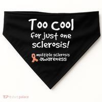 Too Cool For Just One Sclerosis USA-Made Doggie Bandana thumb 0