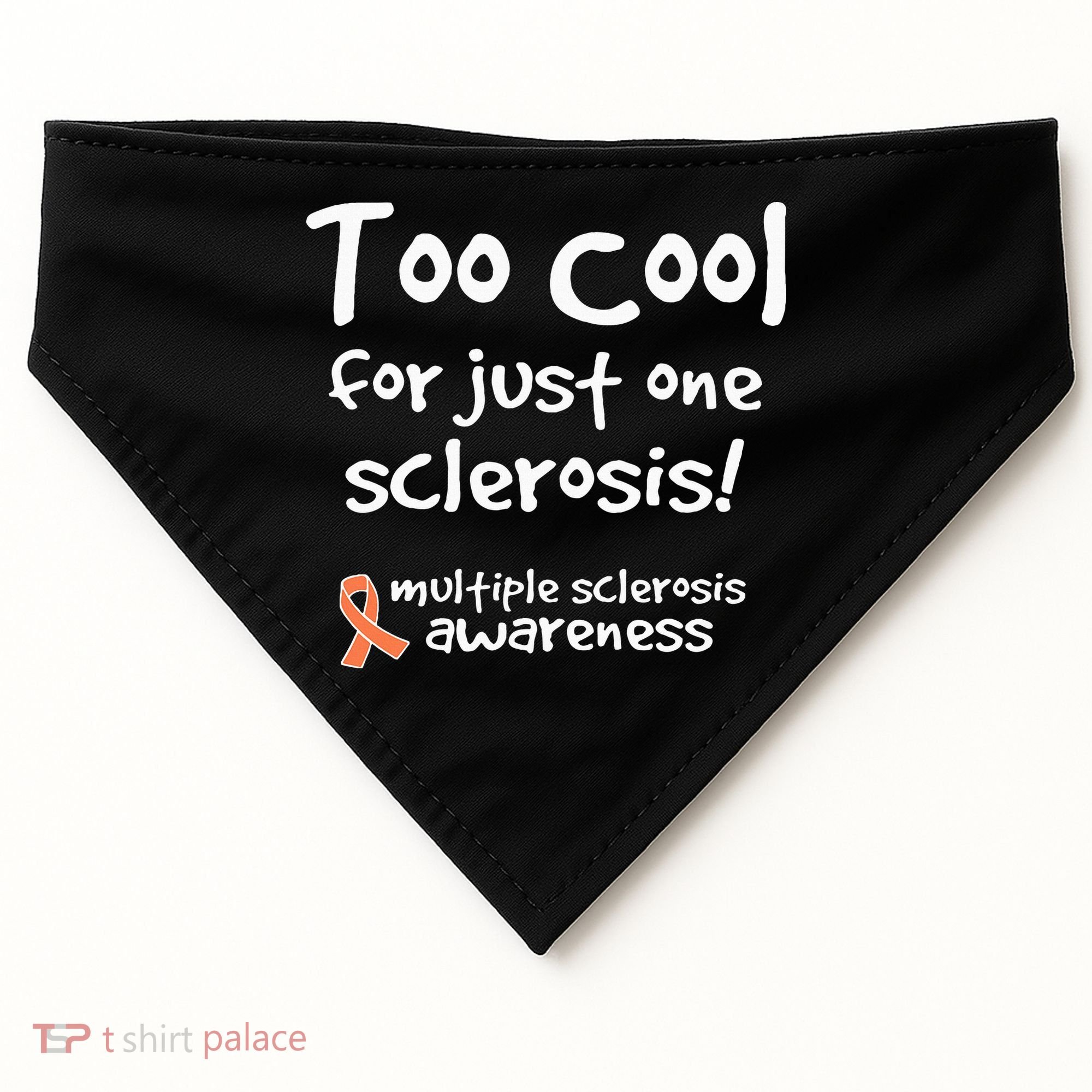 Too Cool For Just One Sclerosis USA-Made Doggie Bandana