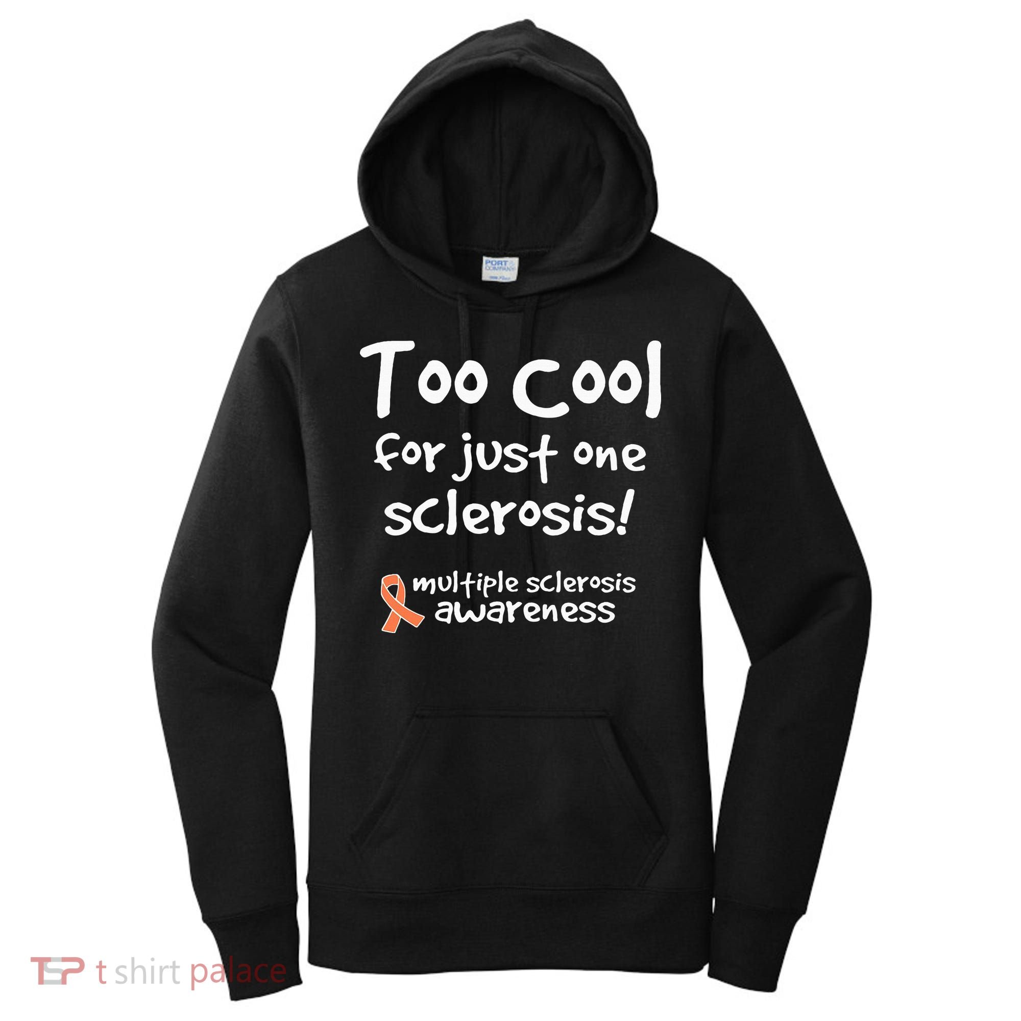 Too Cool For Just One Sclerosis Women's Hoodie