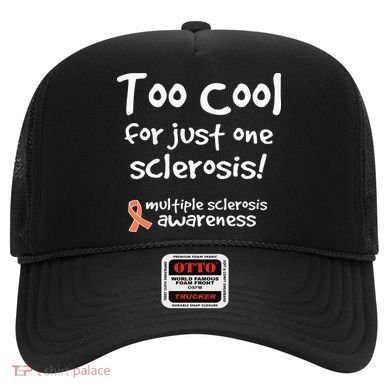 Too Cool For Just One Sclerosis Hat