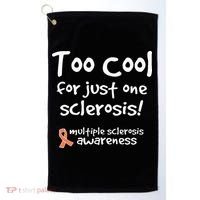 Too Cool For Just One Sclerosis Golf Towel thumb 0