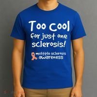 Too Cool For Just One Sclerosis T-Shirt thumb 3