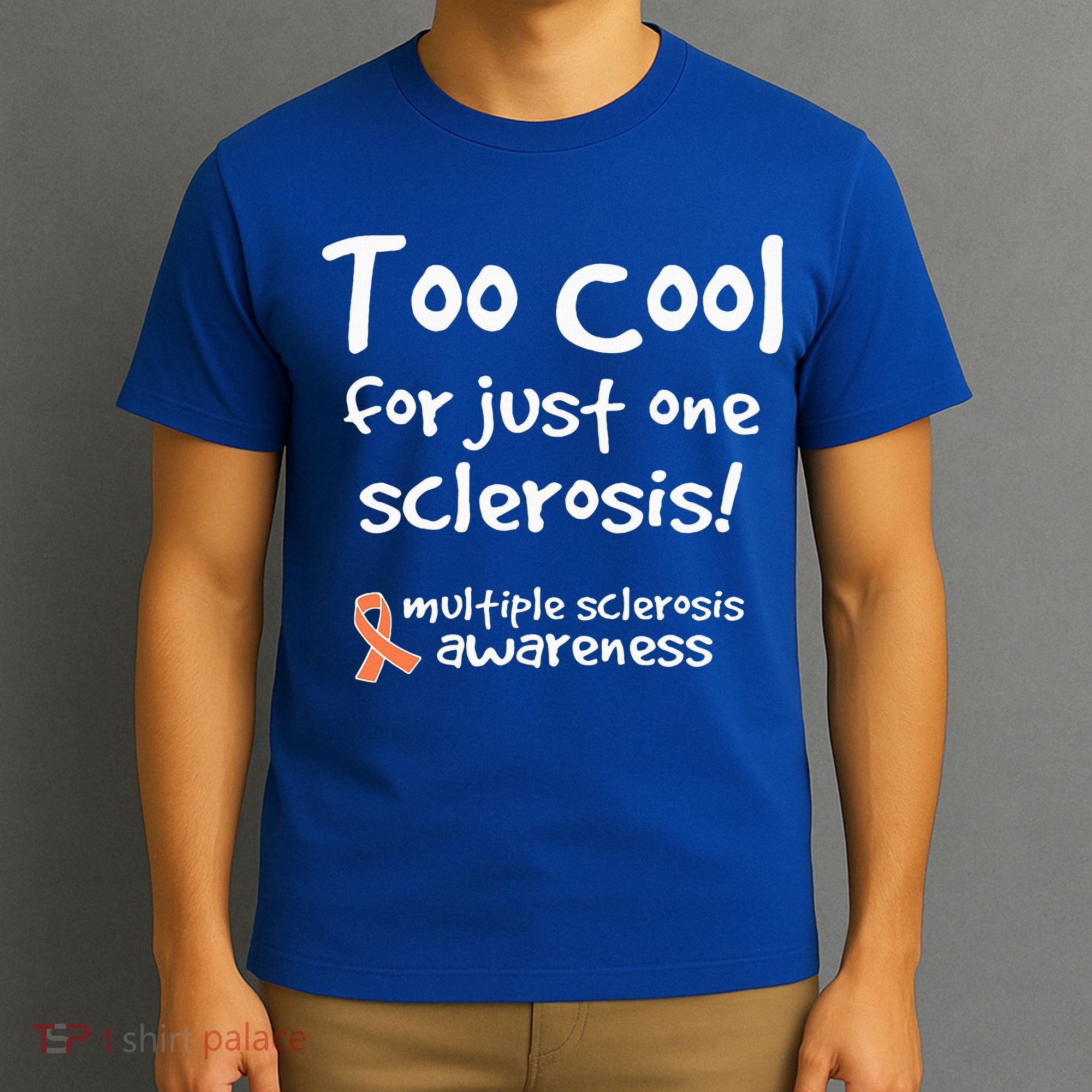 Too Cool For Just One Sclerosis T-Shirt