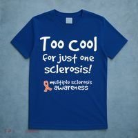 Too Cool For Just One Sclerosis T-Shirt thumb 5