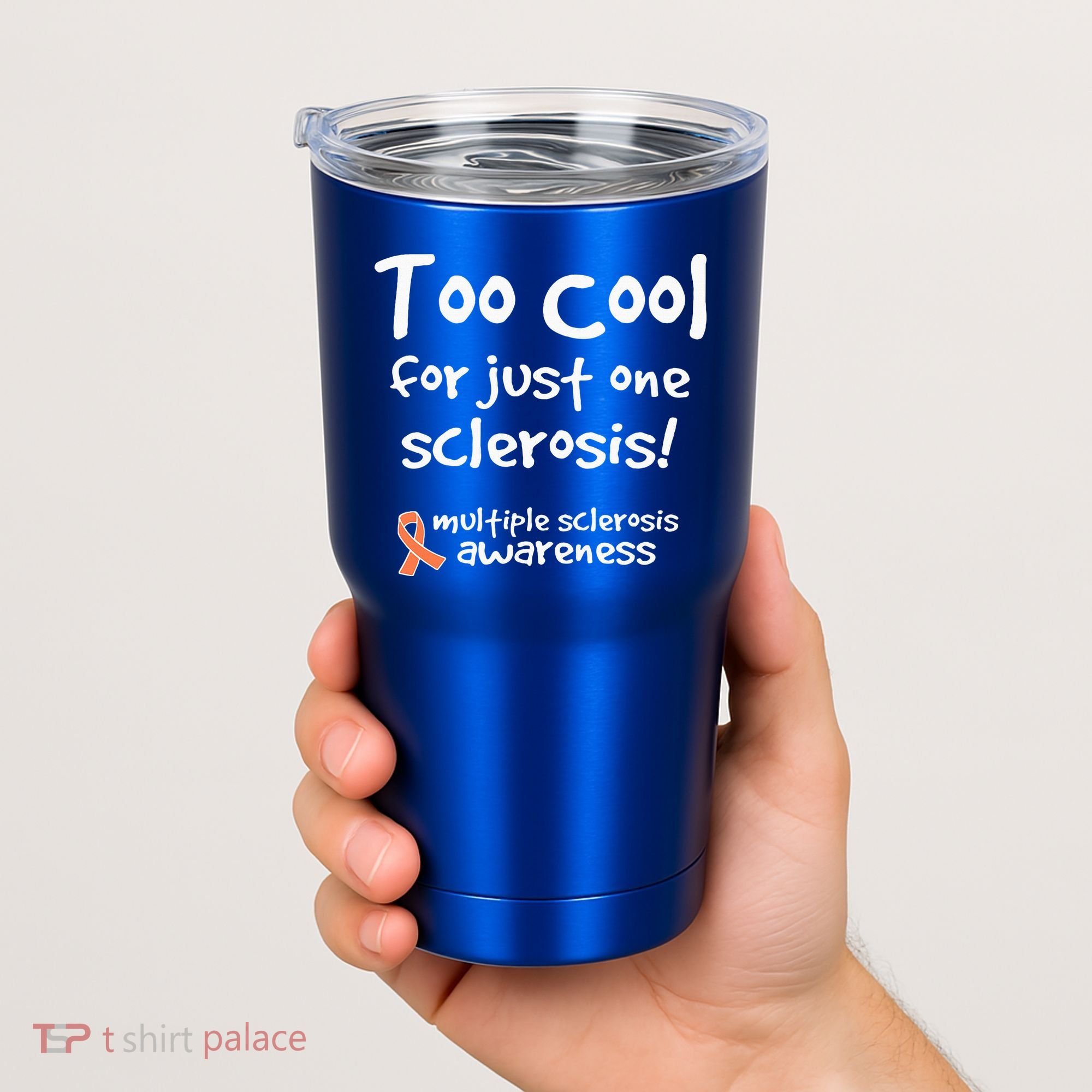 Too Cool For Just One Sclerosis Tumbler
