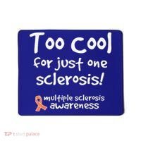 Too Cool For Just One Sclerosis Mousepad thumb 0