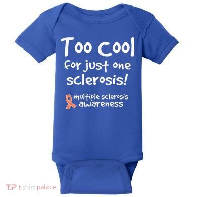 Too Cool For Just One Sclerosis Baby Bodysuit