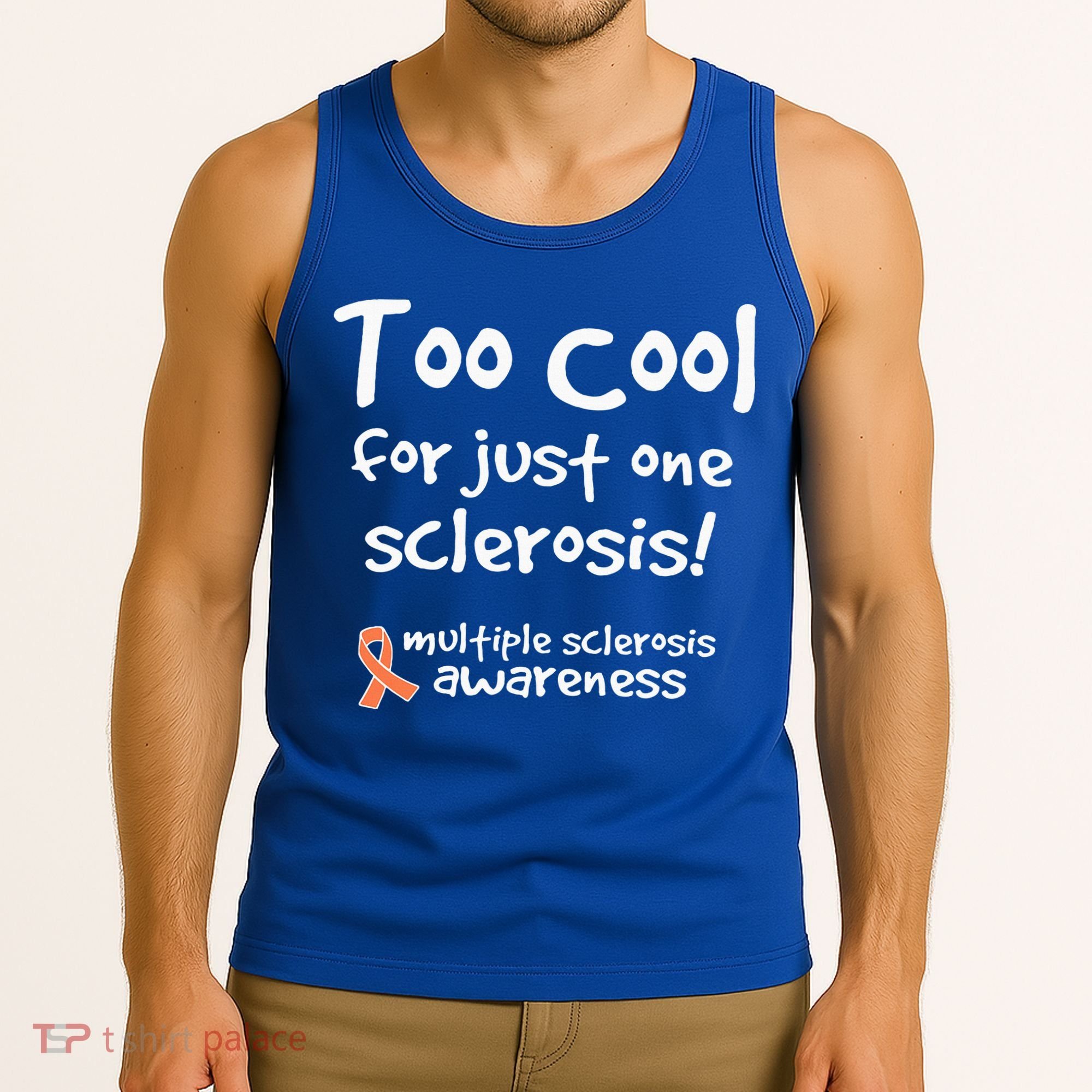 Too Cool For Just One Sclerosis Tank Top