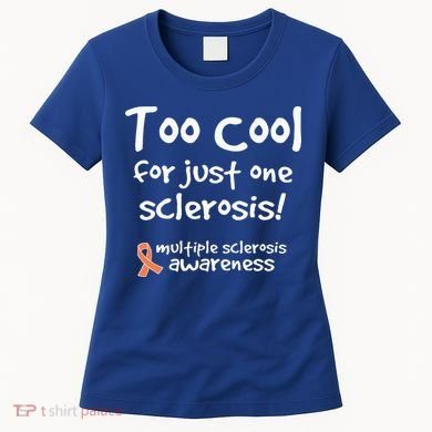 Too Cool For Just One Sclerosis Women's T-Shirt