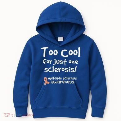 Too Cool For Just One Sclerosis Kids Hoodie