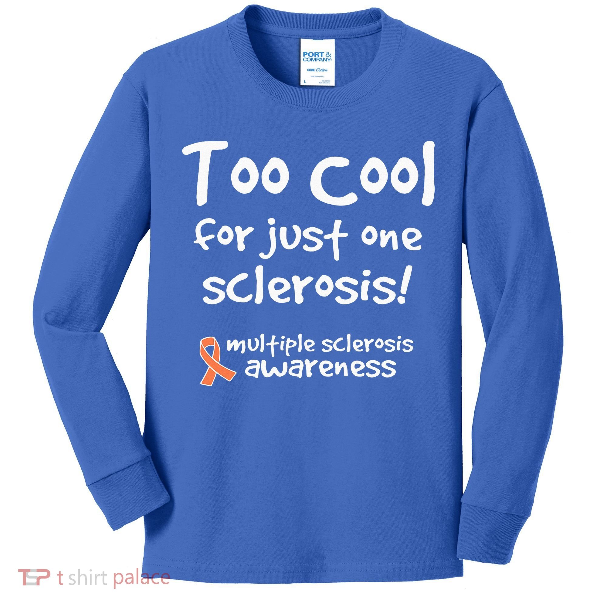 Too Cool For Just One Sclerosis Kids Long Sleeve Shirt