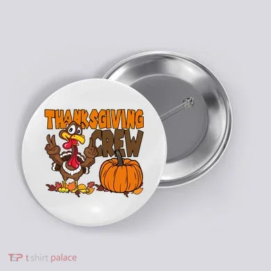 Thanksgiving Crew Funny Turkey Fall Button