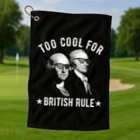 Too Cool For British Rule Funny George Washington Alexander Hamilton 4th Of July Golf Towel thumb 1