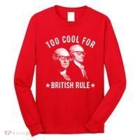 Too Cool For British Rule Funny George Washington Alexander Hamilton 4th Of July Long Sleeve Shirt thumb 0