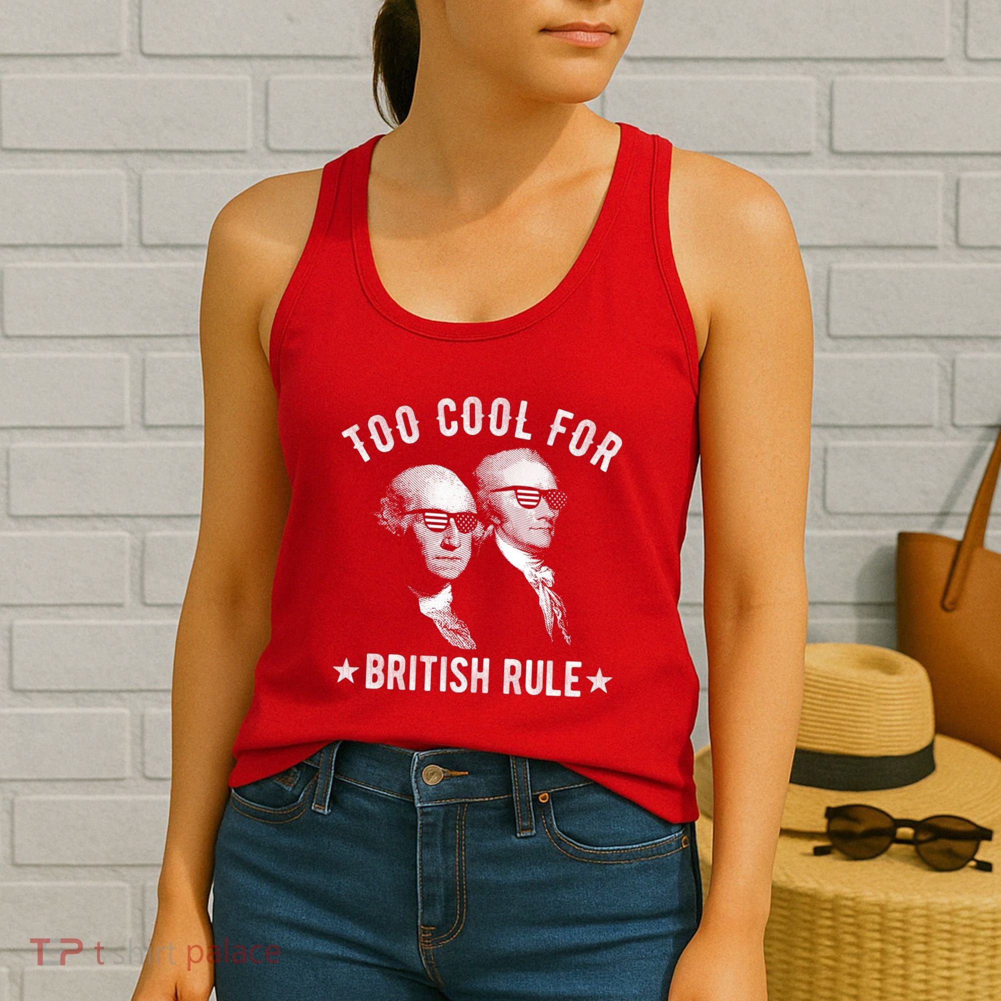 Too Cool For British Rule Funny George Washington Alexander Hamilton 4th Of July Women's Tank Top